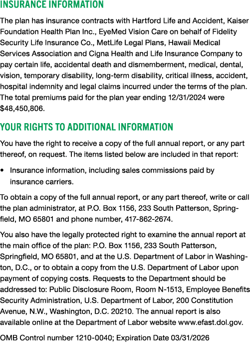 Insurance Information The plan has insurance contracts with Hartford Life and Accident, Kaiser Foundation Health Plan...