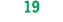 19 
