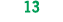 13 