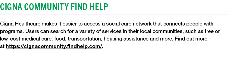 Cigna Community Find Help Cigna Healthcare makes it easier to access a social care network that connects people with ...