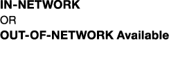 In Network OR Out of Network Available